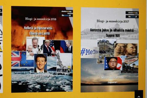 Matti Luostarinen. Cluster art. Hellettä ja hipstereitä - Elämä on Laiffii. Blogi- ja esseekirja 2018. Aatosta jaloa ja alhaista mieltä - Suomi 100. Blogi- ja esseekirja 2017.