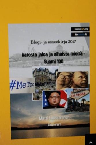 Matti Luostarinen. Cluster art. Aatosta jaloa ja alhaista mieltä - Suomi 100. Blogi- ja esseekirja 2017.